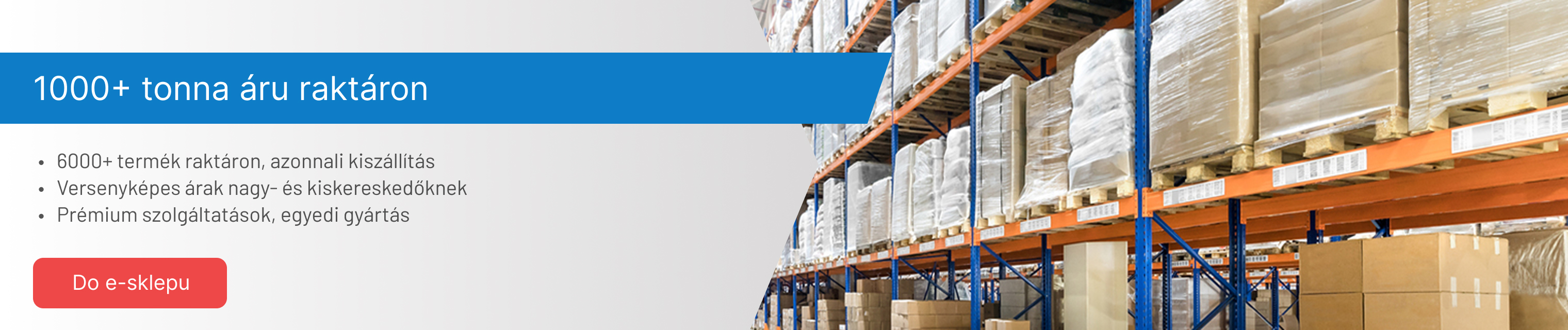 1000+ tonna áru raktáron